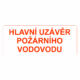 Požární bezpečnostní textová tabulka: "Hlavní uzávěr požárního vodovodu"