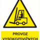 Výstražná bezpečnostní tabulka symbol s textem: "Provoz vysokozdvižných vozíků"