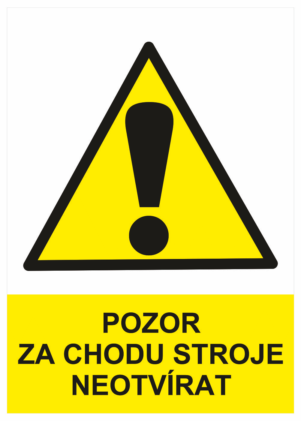 201203 Výstražná bezpečnostní tabulka symbol s textem: "Pozor za chodu stroje neotvírat"