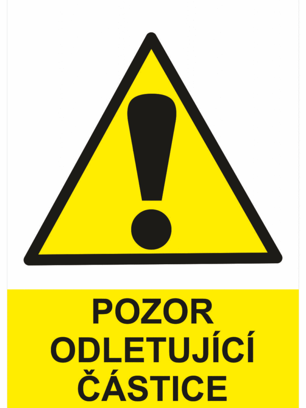 Výstražná bezpečnostní tabulka symbol s textem: "Pozor odletující částice"