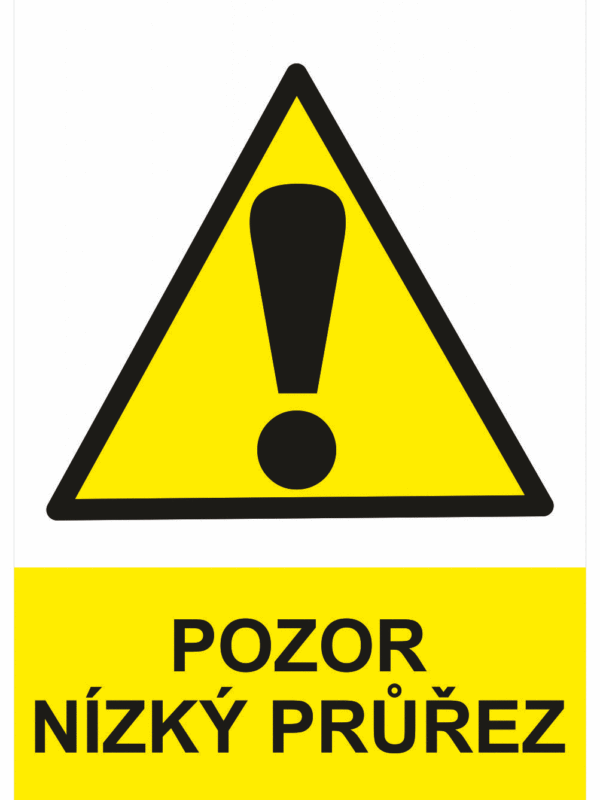 Výstražná bezpečnostní tabulka symbol s textem: "Pozor Nízký průřez"