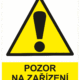 Výstražná bezpečnostní tabulka symbol s textem: "Pozor na zařízení se pracuje"