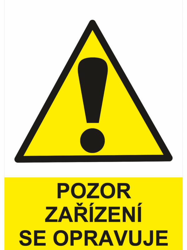 Výstražná bezpečnostní tabulka symbol s textem: "Pozor zařízení se opravuje"