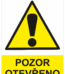 Výstražná bezpečnostní tabulka symbol s textem: "Pozor otevřeno"