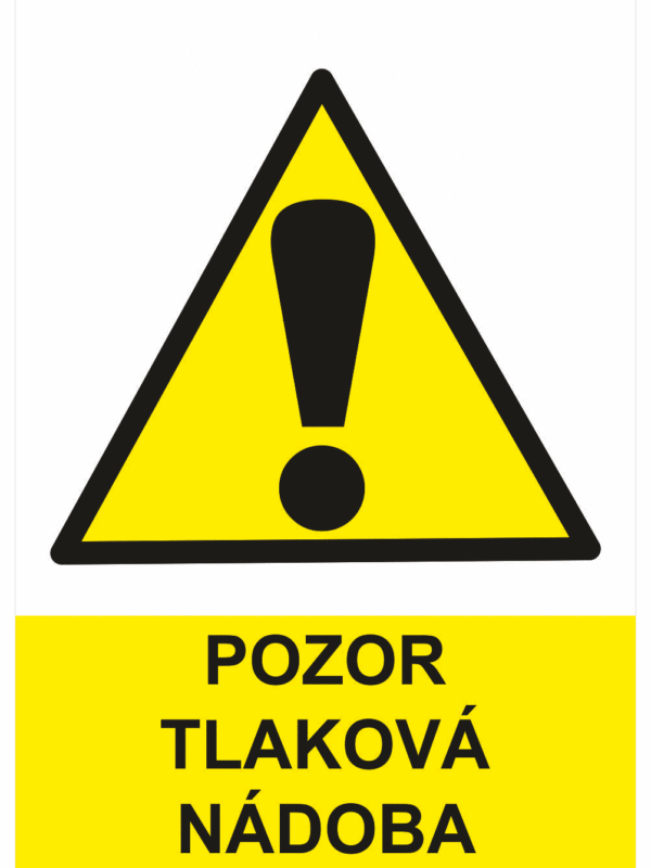 Výstražná bezpečnostní tabulka symbol s textem: "Pozor tlaková nádoba"