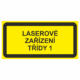 Výstražná bezpečnostní tabulka s textem: "Laserové zařízení třídy 1"