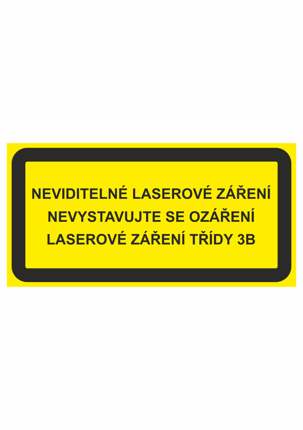 205017 Výstražná bezpečnostní tabulka s textem: "Neviditelné laserové záření Nevystavujte se ozáření Laserové záření třídy 3B"