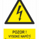 POZOR ! Vysoké napětí životu nebezpečno