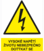 Značení elektro a ESD - Elektro výstrahy: Vysoké napětí životu nebezpečno, dotýkat se el. zařízení