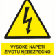 Značení elektro a ESD - Elektro výstrahy: Vysoké napětí životu nebezpečno, dotýkat se el. zařízení