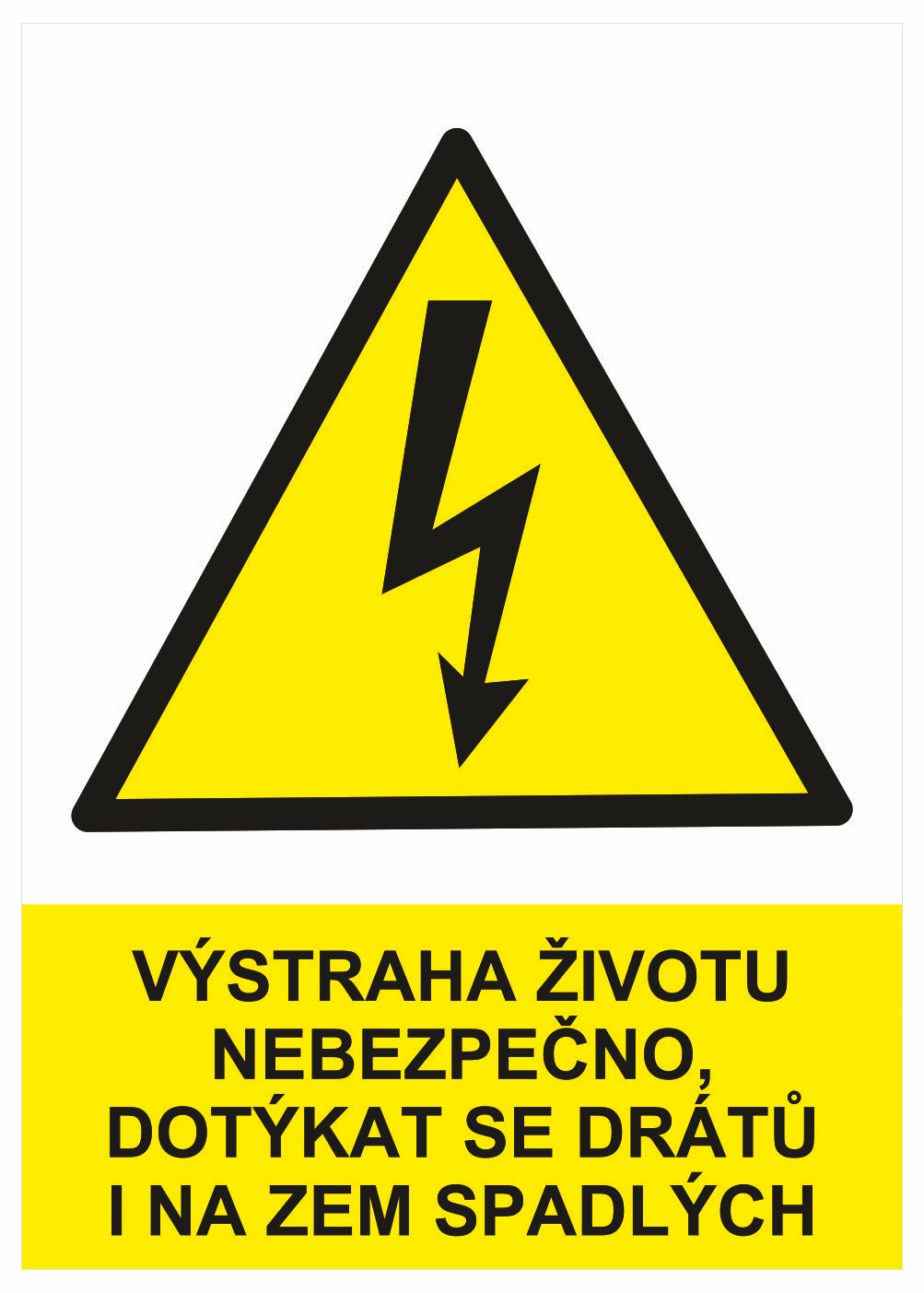 210115 Značení elektro a ESD - Elektro výstrahy: Výstraha životu nebezpečno dotýkat se drátů na zem spadlých