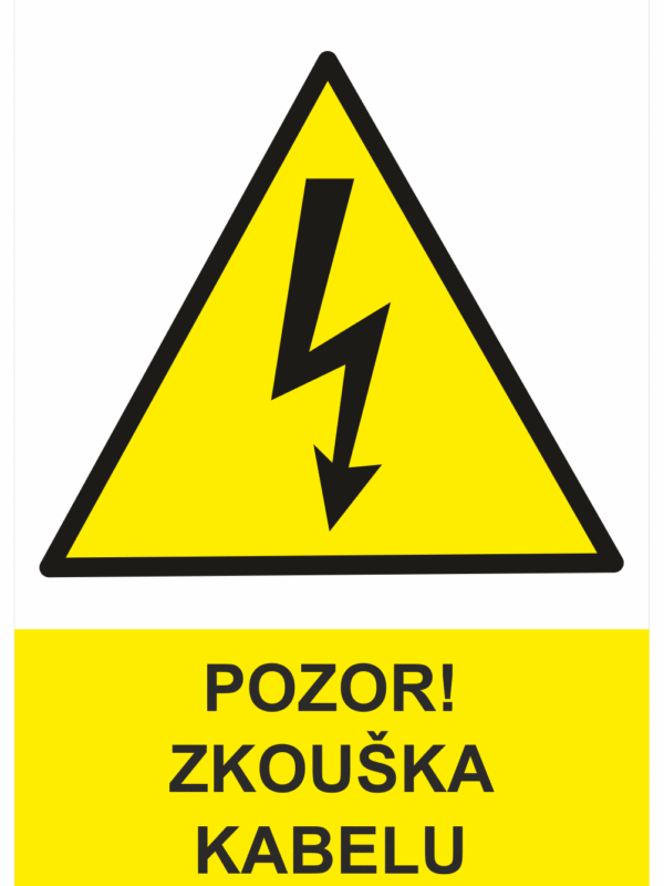 Značení elektro a ESD - Elektro výstrahy: Pozor zkouška kabelu