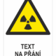 RADIOAKTIVNÍ MATERIÁL NEBO IONIZUJÍCÍ ZÁŘENÍ ISO 7010 - Váš text