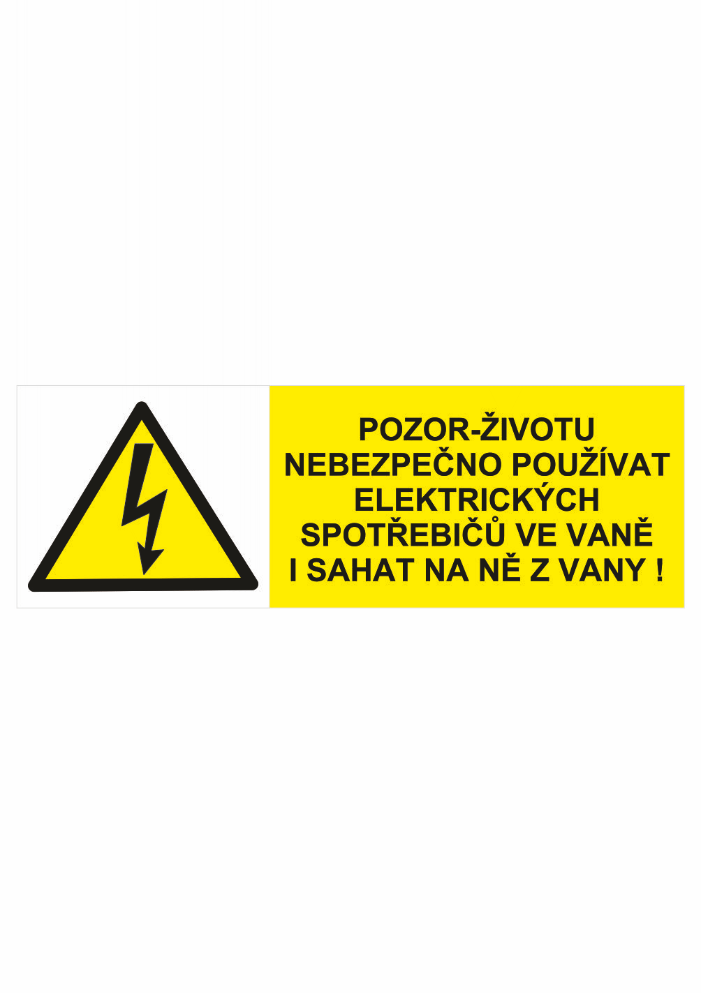 210313 Značení elektro a ESD - Elektro výstrahy: Pozor životu nebezpečno, používat el. spotřebičů ve vaně a sahat na ně z vany