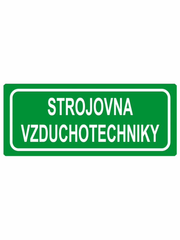 Únikové tabulky a značení bezpečí textová: "Strojovna vzduchotechniky"