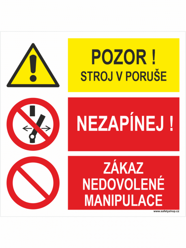 Nezapínej-Pozor stroj v poruše-Zákaz nedovolené manipulace