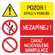 Nezapínej-Pozor stroj v poruše-Zákaz nedovolené manipulace