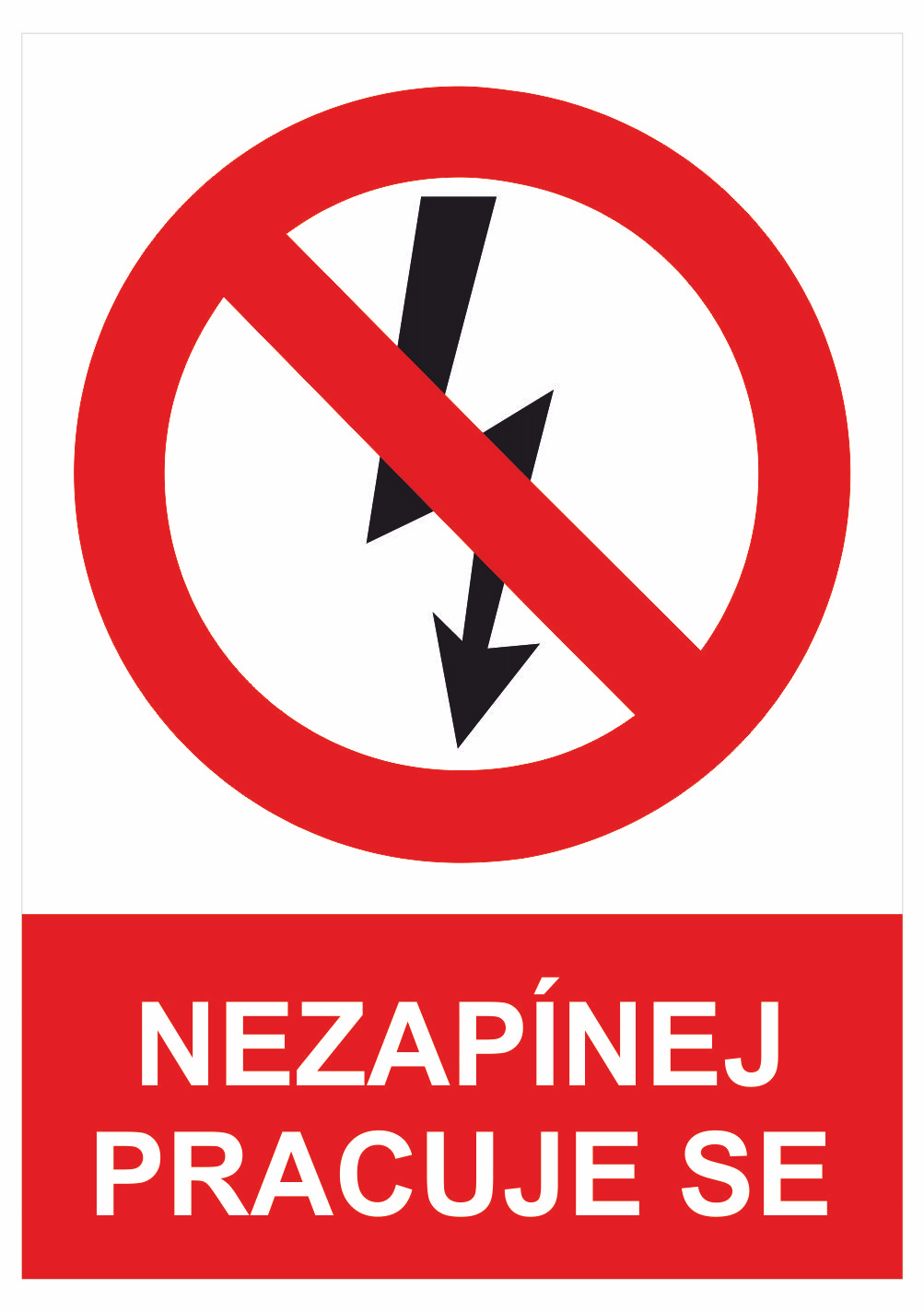244102 Zákazová bezpečnostní tabulka symbol s textem: "Nezapínej pracuje se"