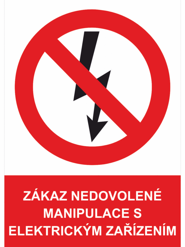Zákazová bezpečnostní tabulka symbol s textem: "Zákaz nedovolené manipulace s elektrickým zařízením"