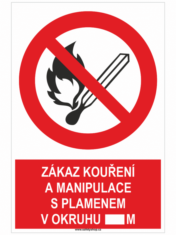Zákaz kouření a manipulace s plamenem v okruhu ... m