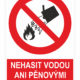 Nehasit vodou ani pěn.přístr. ISO 7010