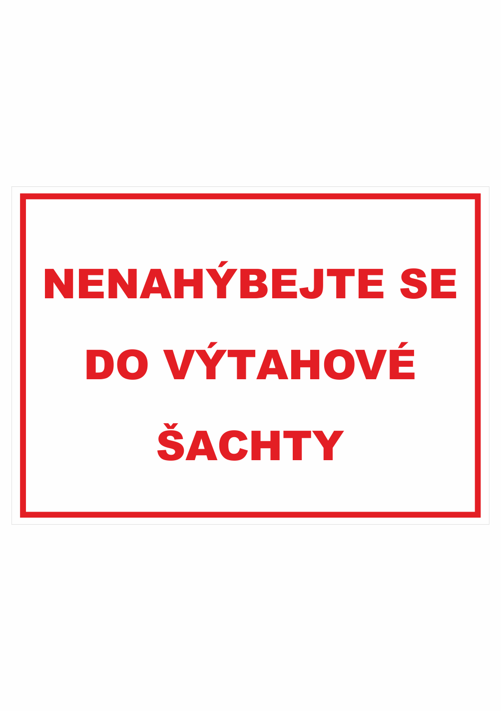 244910 Zákazová bezpečnostní tabulka textová: "Nenahýbejte se do výtahové šachty"
