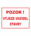 Značení budov - Označení staveniště: "Pozor! Výjezd vozidel stavby"