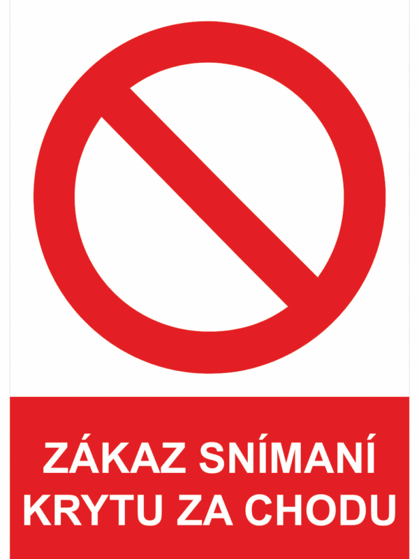 Zákazová bezpečnostní tabulka symbol s textem: "Zákaz snímání krytu za chodu"