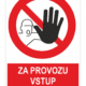 Za provozu vstup zakázán