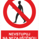 Zákazová bezpečnostní tabulka symbol s textem: "Nevstupuj na nezajištěnou plošinu!