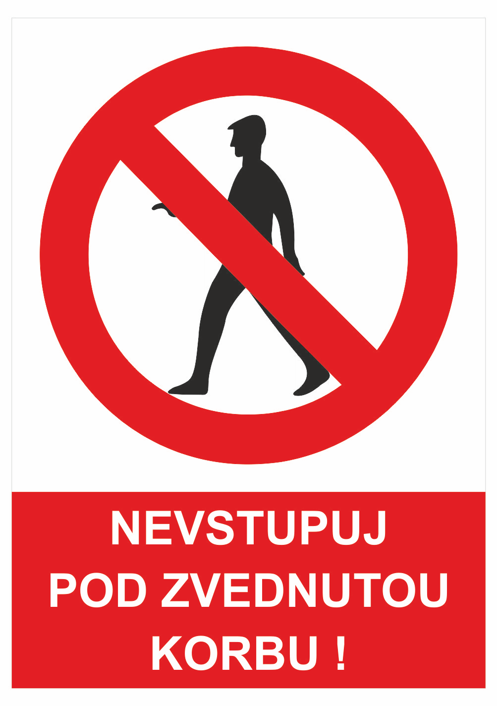 245353 Zákazová bezpečnostní tabulka symbol s textem: "Nevstupuj pod zvednutou korbu!"