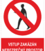 Zákazová bezpečnostní tabulka symbol s textem: "Vstup zakázán - Nebezpečný prostor"