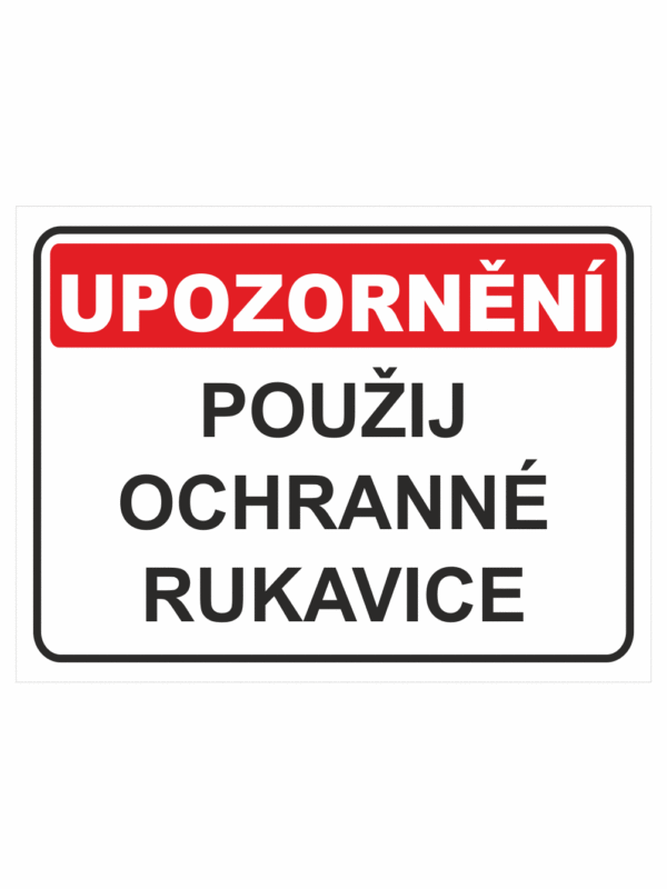 Použij ochranné rukavice