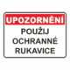 Použij ochranné rukavice