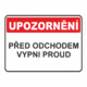 Před odchodem vypni proud!