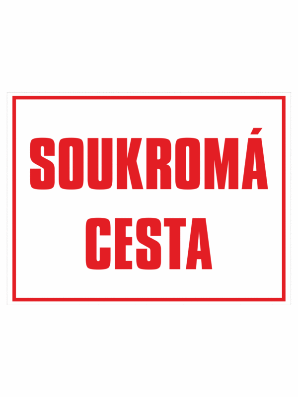 Značení budov - Označení soukromých pozemků a cest: "Soukromá cesta"