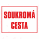 Značení budov - Označení soukromých pozemků a cest: "Soukromá cesta"