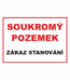 Zákazová bezpečnostní tabulka textová: "Soukromý pozemek / Zákaz stanování"