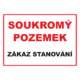 Zákazová bezpečnostní tabulka textová: "Soukromý pozemek / Zákaz stanování"