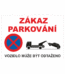 Zákazová bezpečnostní tabulka textová: "Zákaz parkování / Vozidlo může být odtaženo"