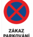 Značení budov a místnosti - Označení parkování: Značka Zákaz parkování