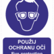 Bezpečnostní vícejazyčná tabulka - Český a anglický text: "Použij ochranu očí / Eye protection must be worn"