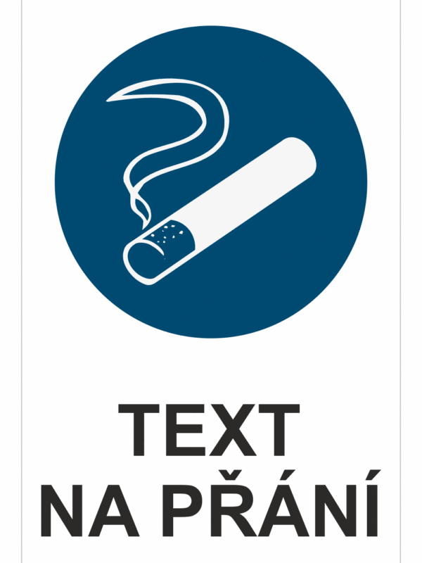 Bezpečnostní příkazová tabulka na přání - Symbol s textem na přání: Zde kuř