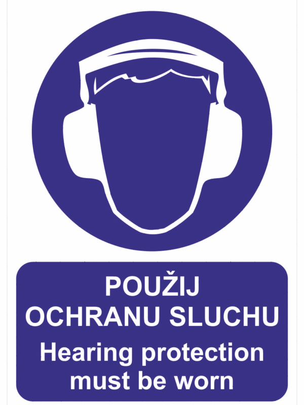 Vícejazyčná tabulka - Anglický a český text: "Použij ochranu sluchu / Hearing protection must be worn"