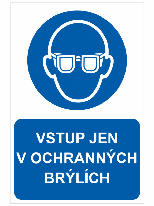 Tabulka VSTUP JEN V OCHRANNÝCH BRÝLÍCH ISO 7010