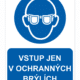 Tabulka VSTUP JEN V OCHRANNÝCH BRÝLÍCH ISO 7010