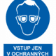 Vstup jen v ochranných brýlích