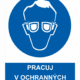 Pracuj v ochranných brýlích