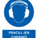 Pracuj s chrániči sluchu