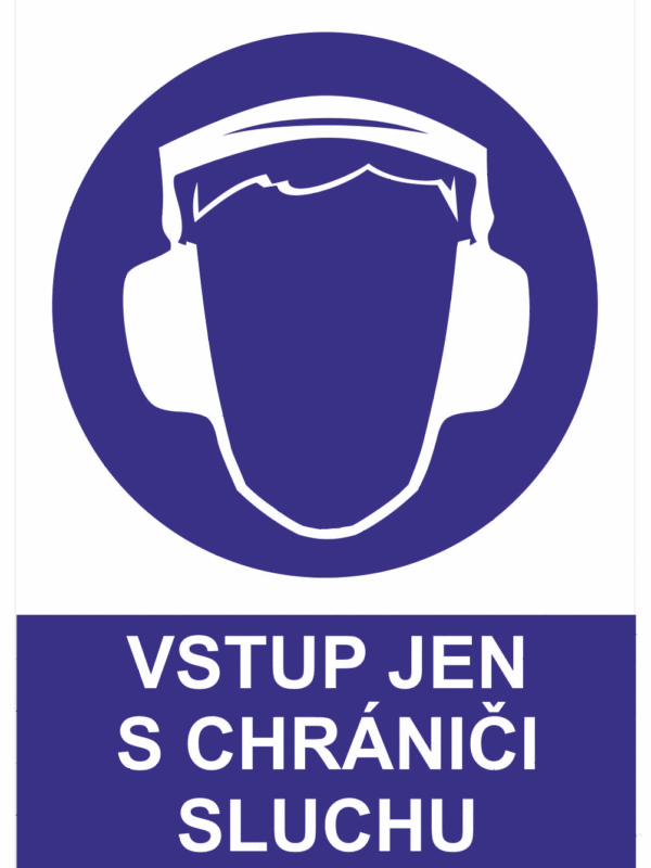 Příkazová bezpečnostní tabulka symbol s textem: "Vstup jen s chrániči sluchu"